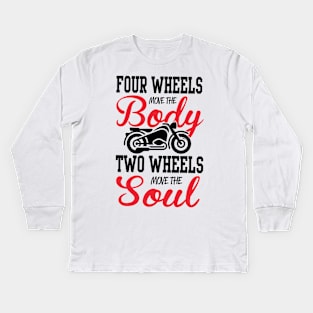 Two wheels move the soul Kids Long Sleeve T-Shirt